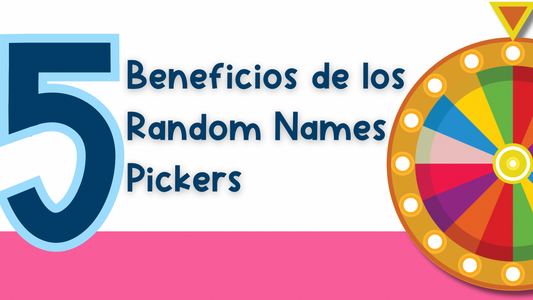 Beneficios de los Random Name Picker en la educación